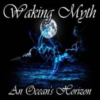Waking Myth : An Ocean's Horizon